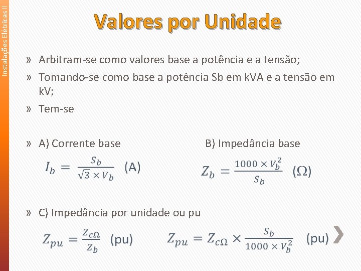 Instalações Elétricas II Valores por Unidade » Arbitram‐se como valores base a potência e Instalações Elétricas II Valores por Unidade » Arbitram‐se como valores base a potência e
