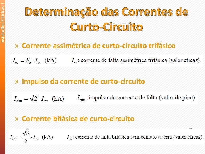 Instalações Elétricas II Determinação das Correntes de Curto-Circuito » Corrente assimétrica de curto-circuito trifásico Instalações Elétricas II Determinação das Correntes de Curto-Circuito » Corrente assimétrica de curto-circuito trifásico