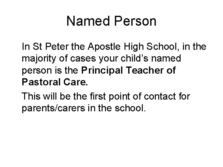 Named Person In St Peter the Apostle High School, in the majority of cases