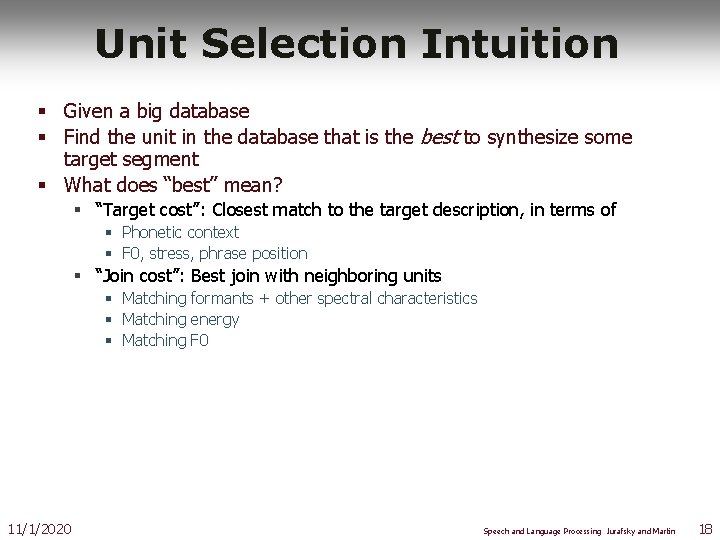 Unit Selection Intuition § Given a big database § Find the unit in the