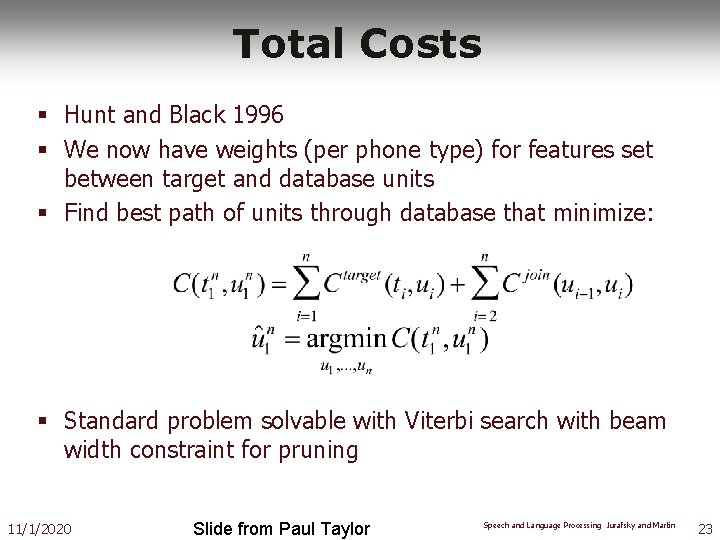 Total Costs § Hunt and Black 1996 § We now have weights (per phone