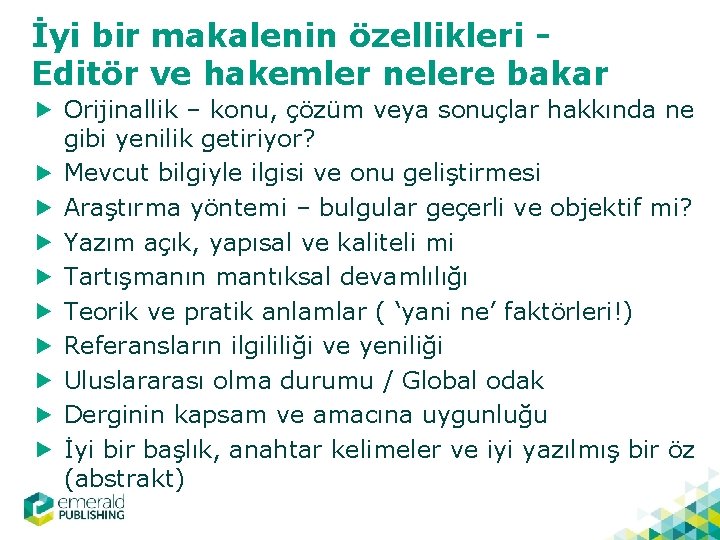 İyi bir makalenin özellikleri Editör ve hakemler nelere bakar Orijinallik – konu, çözüm veya