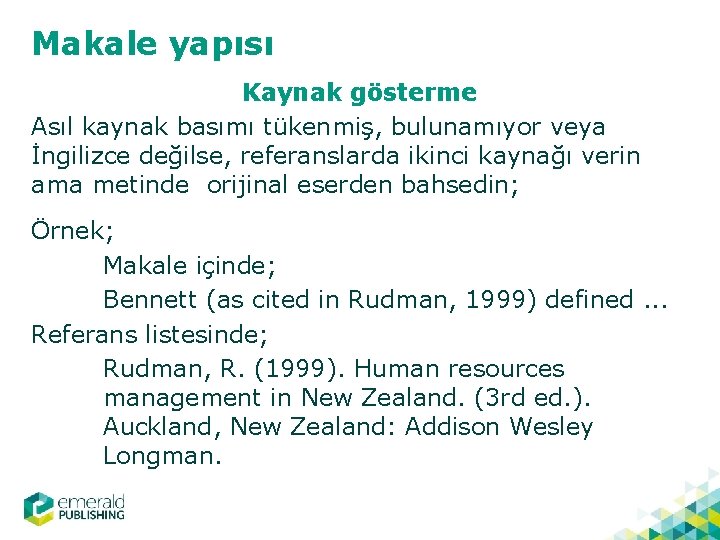Makale yapısı Kaynak gösterme Asıl kaynak basımı tükenmiş, bulunamıyor veya İngilizce değilse, referanslarda ikinci