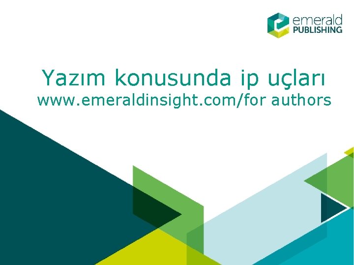 Yazım konusunda ip uçları www. emeraldinsight. com/for authors 