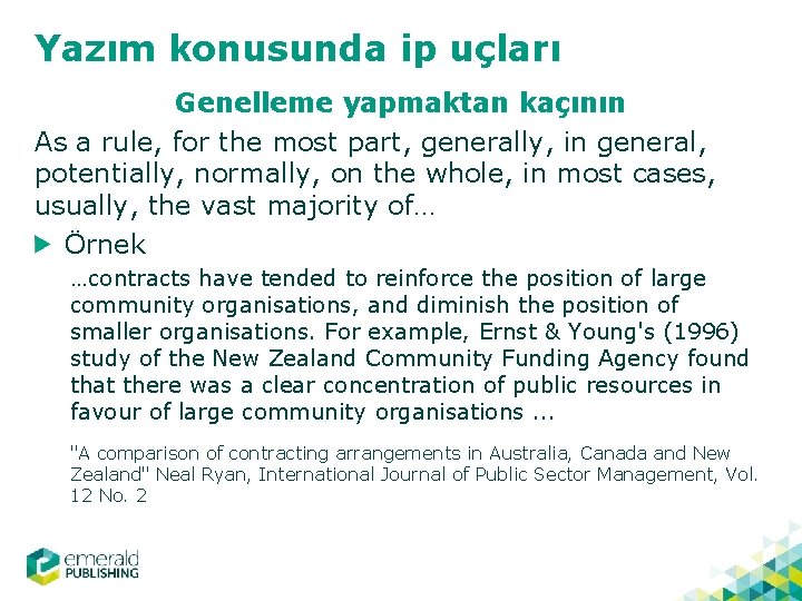 Yazım konusunda ip uçları Genelleme yapmaktan kaçının As a rule, for the most part,