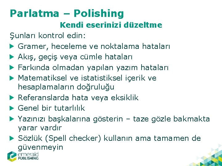 Parlatma – Polishing Kendi eserinizi düzeltme Şunları kontrol edin: Gramer, heceleme ve noktalama hataları