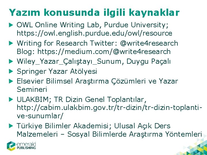 Yazım konusunda ilgili kaynaklar OWL Online Writing Lab, Purdue University; https: //owl. english. purdue.