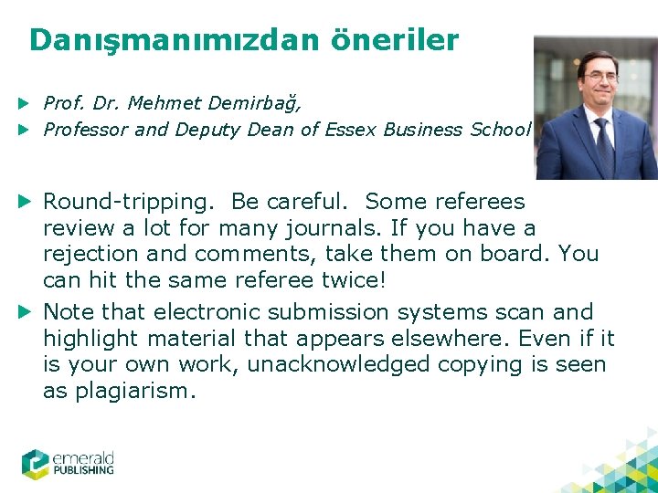 Danışmanımızdan öneriler Prof. Dr. Mehmet Demirbağ, Professor and Deputy Dean of Essex Business School