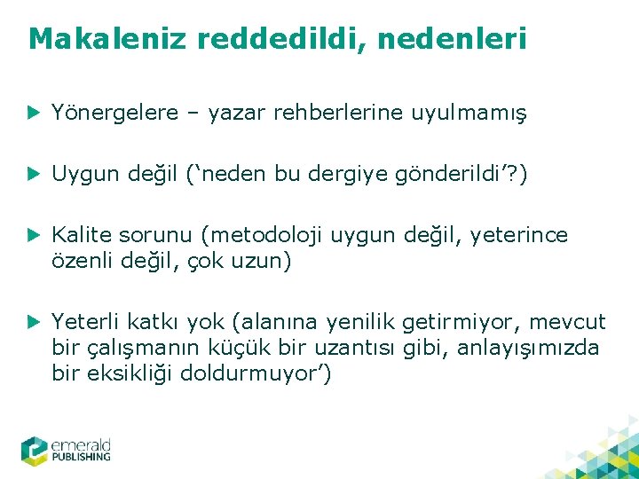 Makaleniz reddedildi, nedenleri Yönergelere – yazar rehberlerine uyulmamış Uygun değil (‘neden bu dergiye gönderildi’?
