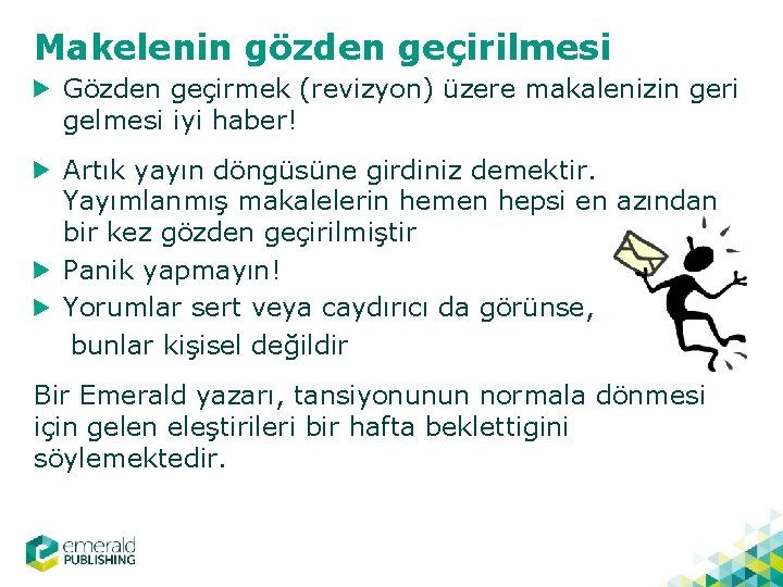 Makelenin gözden geçirilmesi Gözden geçirmek (revizyon) üzere makalenizin geri gelmesi iyi haber! Artık yayın