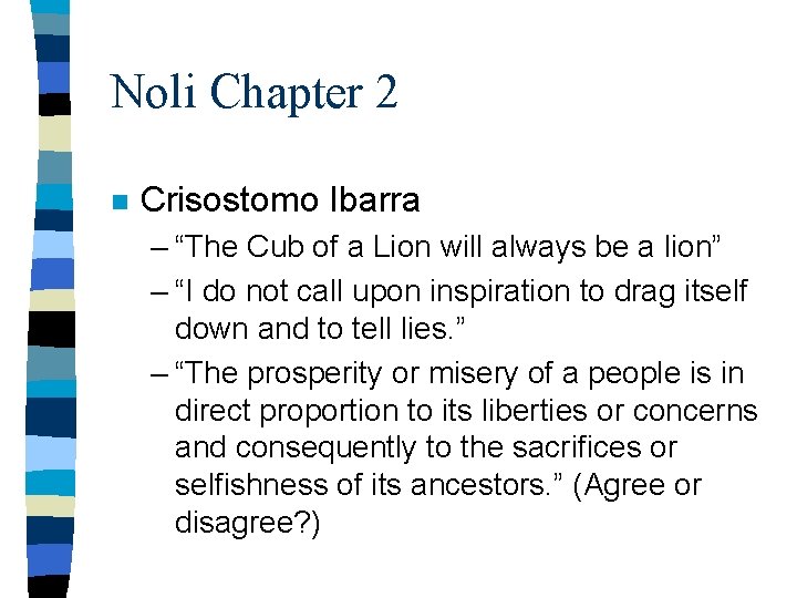 Noli Chapter 2 n Crisostomo Ibarra – “The Cub of a Lion will always