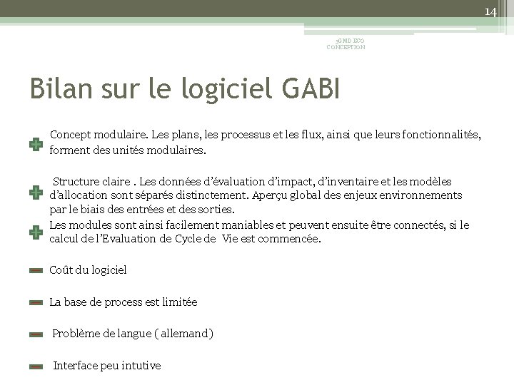 14 5 GMD ECO CONCEPTION Bilan sur le logiciel GABI Concept modulaire. Les plans,