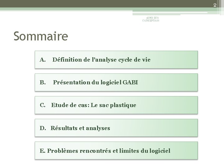 2 5 GMD ECO CONCEPTION Sommaire A. Définition de l’analyse cycle de vie B.