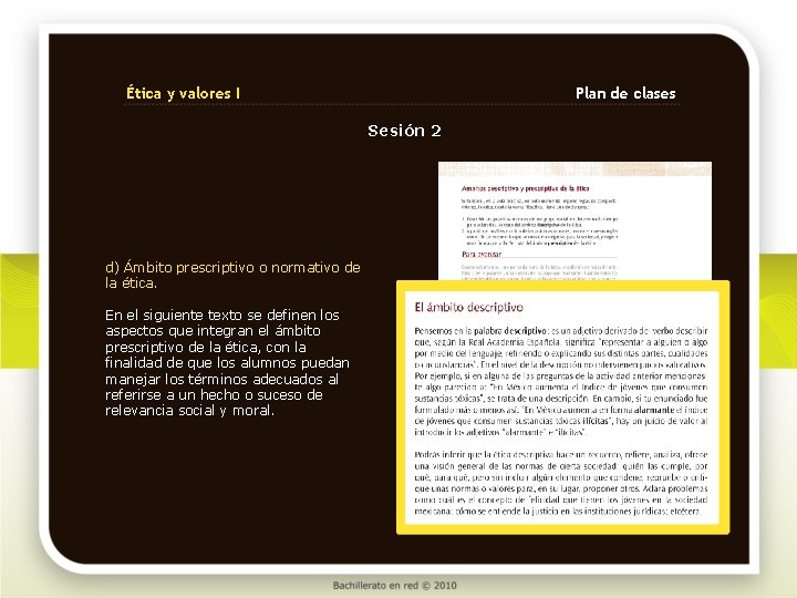 Ética y valores I Plan de clases Sesión 2 d) Ámbito prescriptivo o normativo