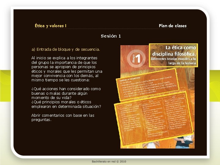 Ética y valores I Plan de clases Sesión 1 a) Entrada de bloque y