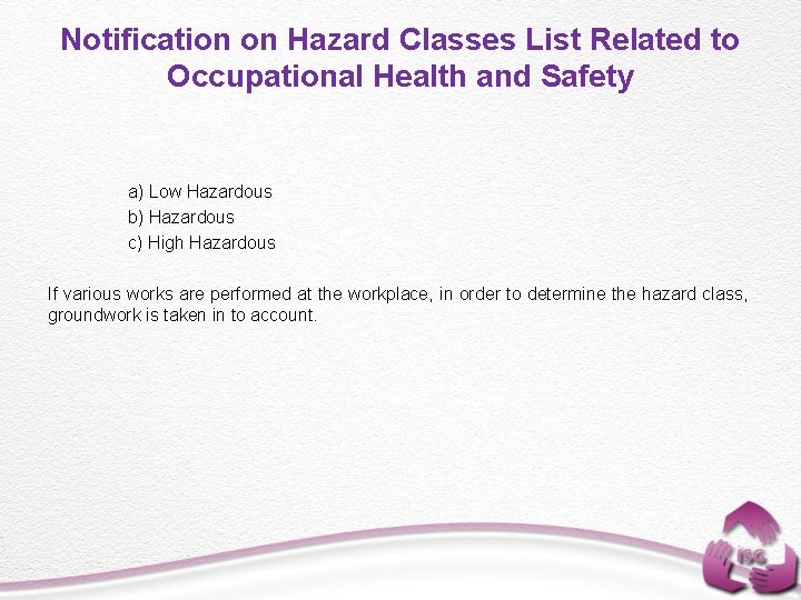 Notification on Hazard Classes List Related to Occupational Health and Safety a) Low Hazardous