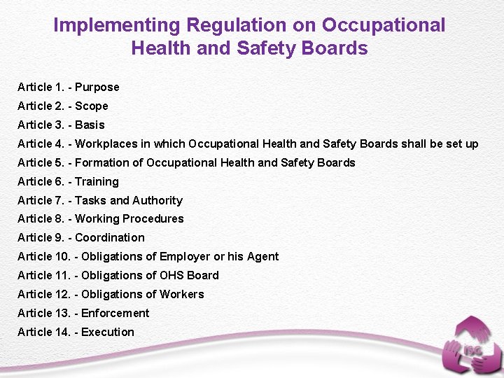 Implementing Regulation on Occupational Health and Safety Boards Article 1. - Purpose Article 2.