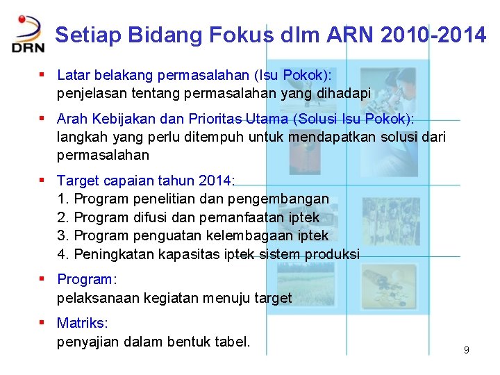 Setiap Bidang Fokus dlm ARN 2010 -2014 § Latar belakang permasalahan (Isu Pokok): penjelasan