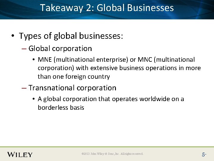 Takeaway 2: Global Place Slide Title Text Here Businesses • Types of global businesses: