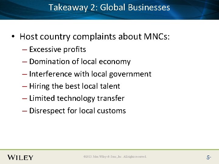 Takeaway 2: Global Place Slide Title Text Here Businesses • Host country complaints about