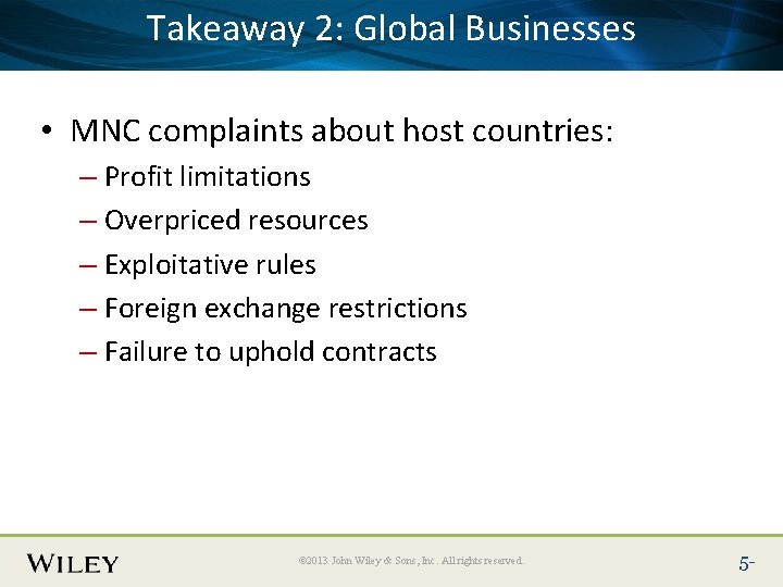 Takeaway 2: Global Place Slide Title Text Here Businesses • MNC complaints about host