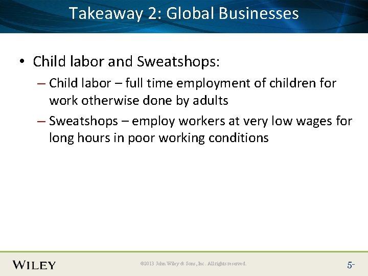 Takeaway 2: Global Place Slide Title Text Here Businesses • Child labor and Sweatshops: