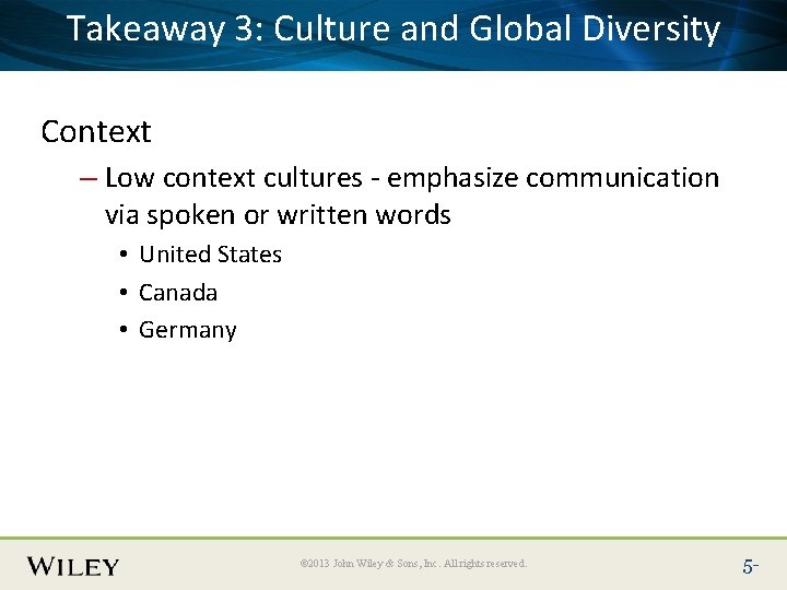 Takeaway 3: Culture and Global Diversity Place Slide Title Text Here Context – Low