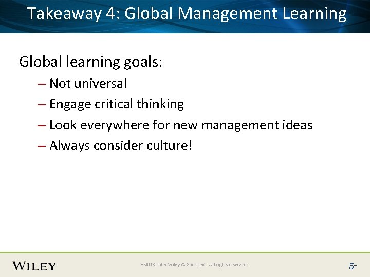 Takeaway 4: Global Management Learning Place Slide Title Text Here Global learning goals: –