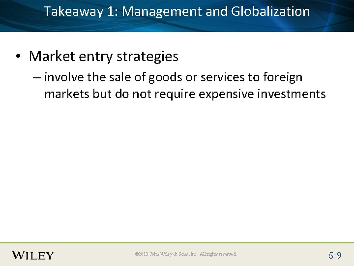 1: Management Place. Takeaway Slide Title Text Here and Globalization • Market entry strategies