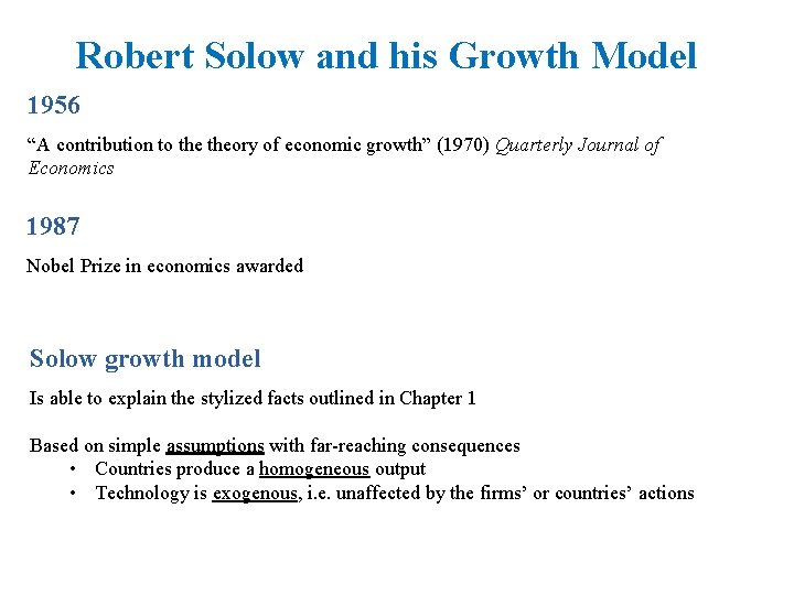 Robert Solow and his Growth Model 1956 “A contribution to theory of economic growth”