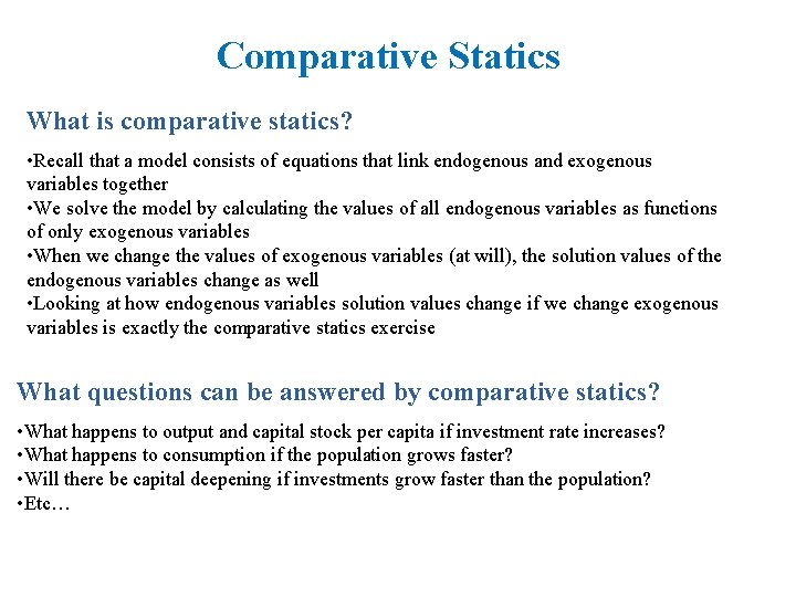 Comparative Statics What is comparative statics? • Recall that a model consists of equations