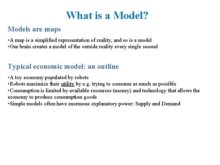 What is a Model? Models are maps • A map is a simplified representation