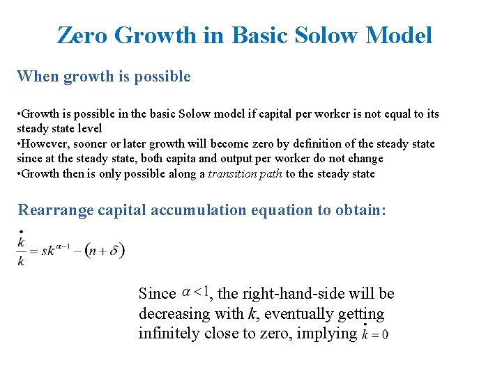 Zero Growth in Basic Solow Model When growth is possible • Growth is possible