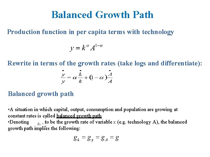 Balanced Growth Path Production function in per capita terms with technology Rewrite in terms