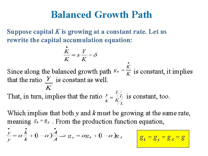 Balanced Growth Path Suppose capital K is growing at a constant rate. Let us