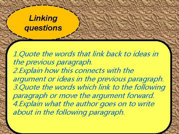 Linking questions 1. Quote the words that link back to ideas in the previous