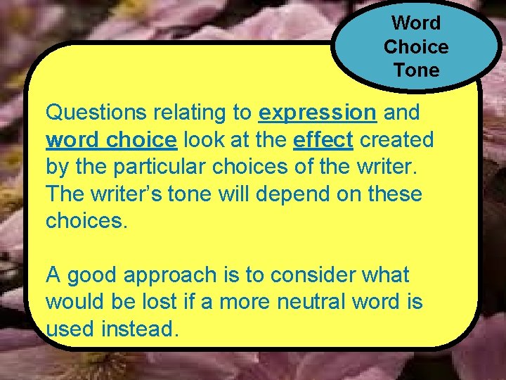 Word Choice Tone Questions relating to expression and word choice look at the effect