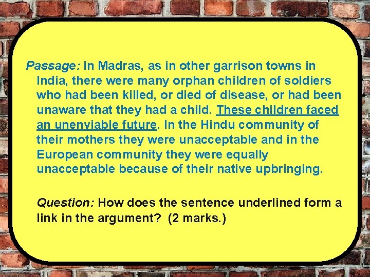 Passage: In Madras, as in other garrison towns in India, there were many orphan