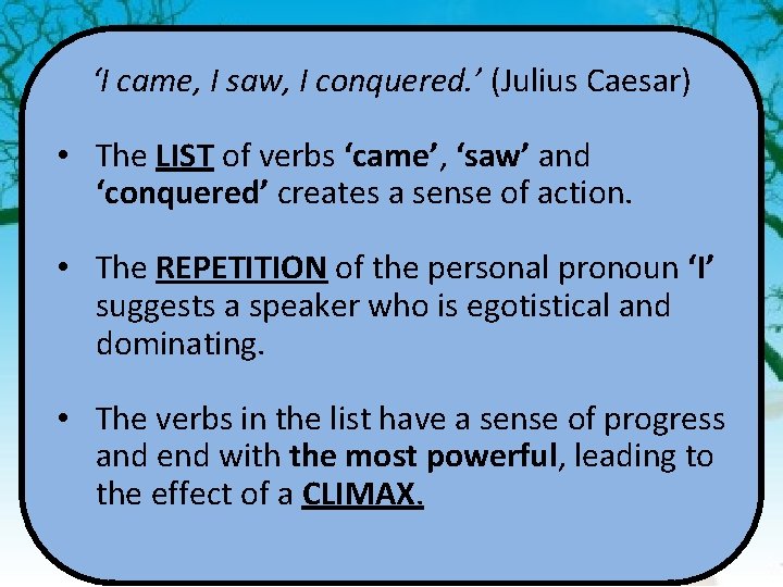 ‘I came, I saw, I conquered. ’ (Julius Caesar) • The LIST of verbs