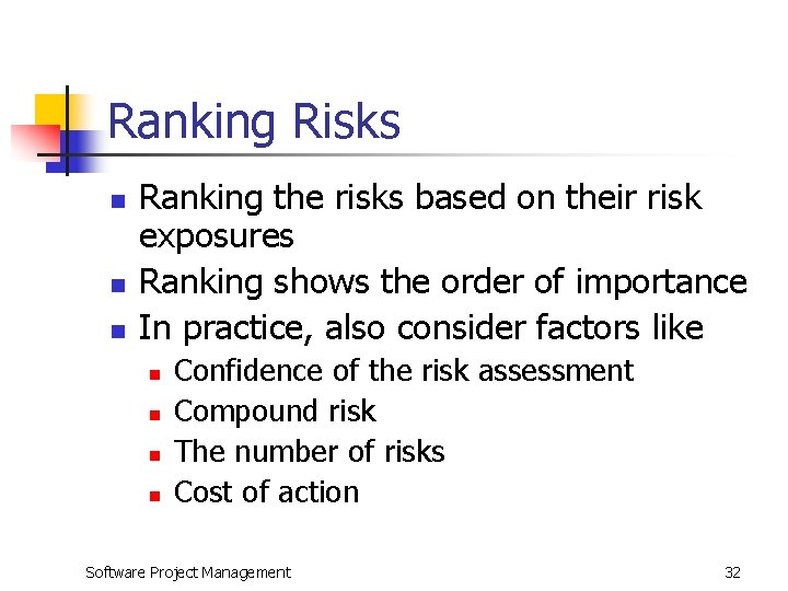 Ranking Risks n n n Ranking the risks based on their risk exposures Ranking