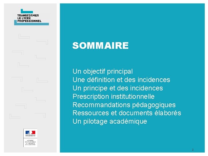 SOMMAIRE Un objectif principal Une définition et des incidences Un principe et des incidences SOMMAIRE Un objectif principal Une définition et des incidences Un principe et des incidences