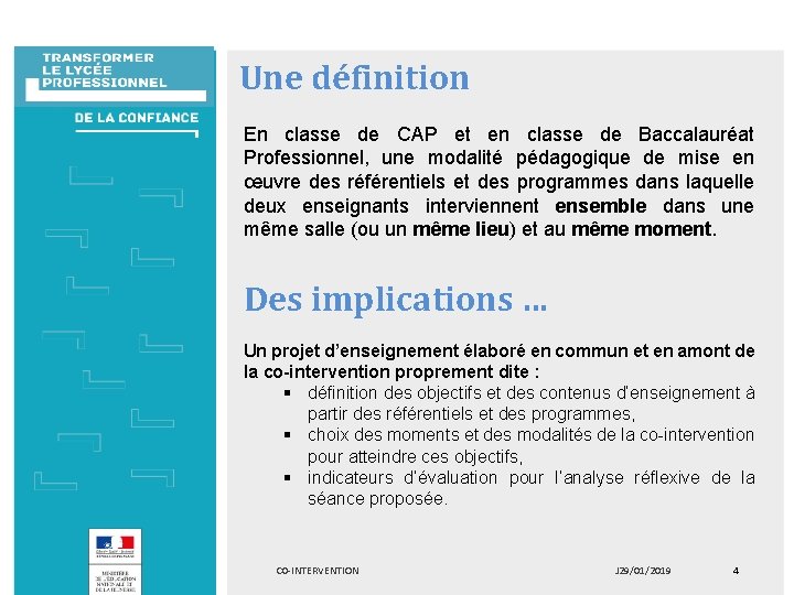 Une définition En classe de CAP et en classe de Baccalauréat Professionnel, une modalité Une définition En classe de CAP et en classe de Baccalauréat Professionnel, une modalité