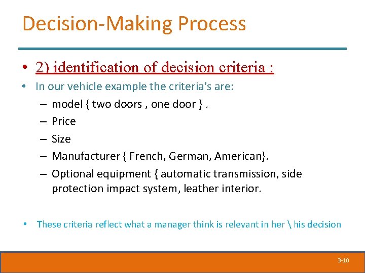 Decision-Making Process • 2) identification of decision criteria : • In our vehicle example Decision-Making Process • 2) identification of decision criteria : • In our vehicle example