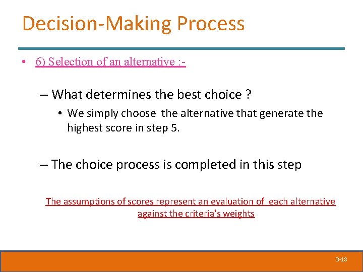 Decision-Making Process • 6) Selection of an alternative : - – What determines the Decision-Making Process • 6) Selection of an alternative : - – What determines the