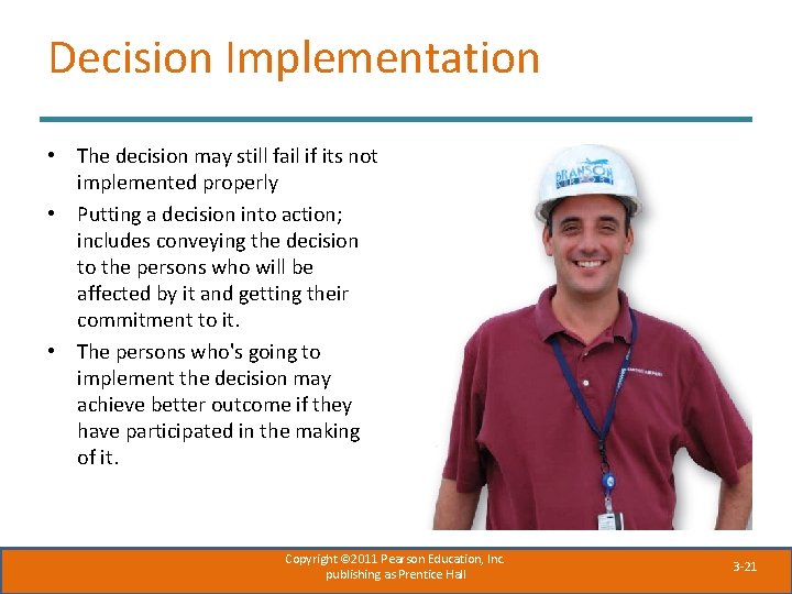Decision Implementation • The decision may still fail if its not implemented properly • Decision Implementation • The decision may still fail if its not implemented properly •