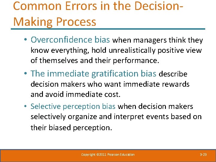 Common Errors in the Decision. Making Process • Overconfidence bias when managers think they Common Errors in the Decision. Making Process • Overconfidence bias when managers think they