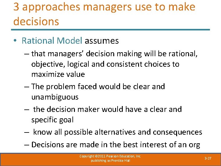 3 approaches managers use to make decisions • Rational Model assumes – that managers’ 3 approaches managers use to make decisions • Rational Model assumes – that managers’