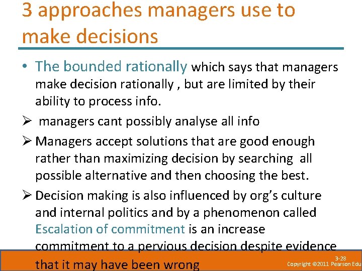 3 approaches managers use to make decisions • The bounded rationally which says that 3 approaches managers use to make decisions • The bounded rationally which says that