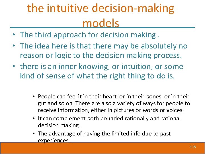 the intuitive decision-making models • The third approach for decision making. • The idea the intuitive decision-making models • The third approach for decision making. • The idea