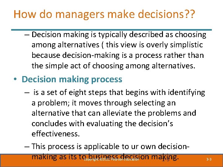 How do managers make decisions? ? – Decision making is typically described as choosing How do managers make decisions? ? – Decision making is typically described as choosing